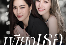 Sinopsis & Link Nonton Drama GL Thailand Only You (2025) Sub Indonesia Full Chapter, Cinta Pertama dan Terakhir